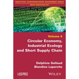 Circular Economy, Industrial Ecology and Short Supply Chain Towards Sustainable Territories Innovation, Entrepreneurship, Management Smart Innovation Set - 1