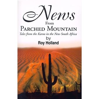 News from Parched Mountain - Tales from the Karoo in the New South Africa - Paperback / softback - 2000 - 1