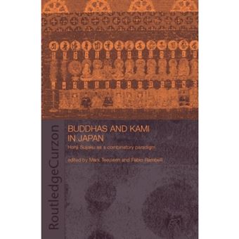 Buddhas and Kami in Japan - Honji Suijaku as a Combinatory Paradigm - Hardback - 2002 - 1