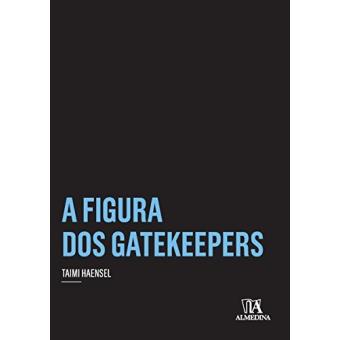 A Figura Dos Gatekeepers - 1
