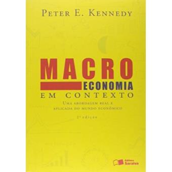 Macroeconomia em Contexto. Uma Abordagem Real Aplicada do Mundo Econômico - 1