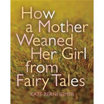 How A Mother Weaned Her Girl From Fairy Tales And Other Stories - 1
