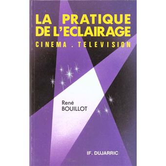 La Pratique De L'Eclairage Cinema Et Television - 1