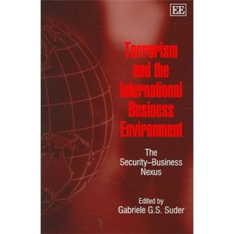 Terrorism And The International Business Environment The Securitybusiness Nexus - 1