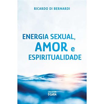 Energia Sexual, Amor E Espiritualidade - 1