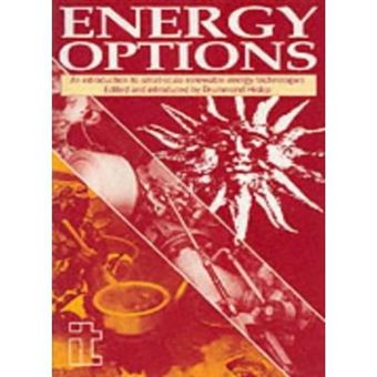 Energy Options: An Introduction To Small-Scale Renewable Energy Technologies - [Version Originale] - 1