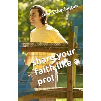 Share Your Faith Like A Pro - 1