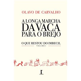 A Longa Marcha da Vaca para o Brejo - o que Restou do Imbecil - Vol 1 - 1