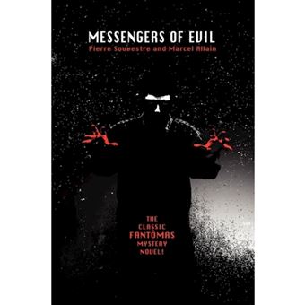 Messengers of Evil - Being a Further Account of the Lures and Devices of Fantomas - Paperback / softback - 2009 - 1