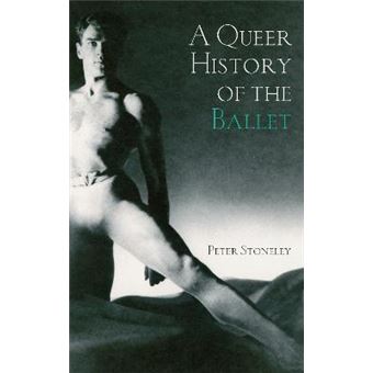 A Queer History of the Ballet - Hardback - 2005 - 1