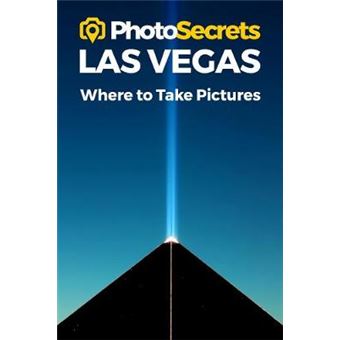 Photosecrets Las Vegas A Photographer'S Guide Where To Take Pictures A Photographer'S Guide To The Best Photography Spots - 1