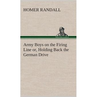 Army Boys On The Firing Line Or, Holding Back The German Drive - 1