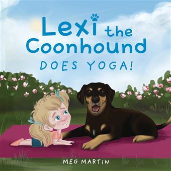 Lexi the Coonhound Does Yoga! (Lexi the Coonhound Finds a New Home!) - 1