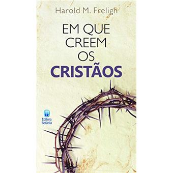 Em Que Creem Os Cristãos - 1