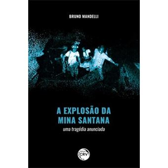 A Explosão Da Mina Santana - 1