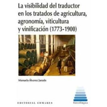La Visibilidad Del Traductor En Los Tratados De Agricultura, Agronomía, Viticultura Y Vinificación (1773-1900) - 1