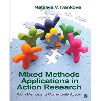 Mixed Methods Applications in Action Research : From Methods to Community Action - 1