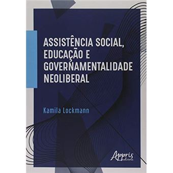 Assistência Social, Educação e Governamentalidade Neoliberal - 1