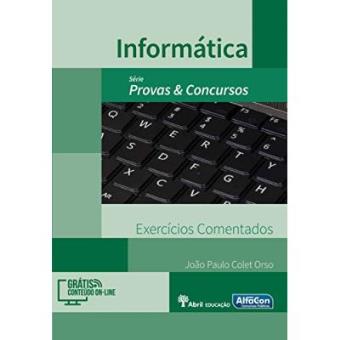 Informática. Exercícios Comentados - Série Provas E Concursos - 1