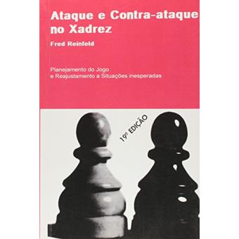 Ataque e Contra-ataque no Xadrez. Planejamento do Jogo e Reajustamento a Situações Inesperadas - 1