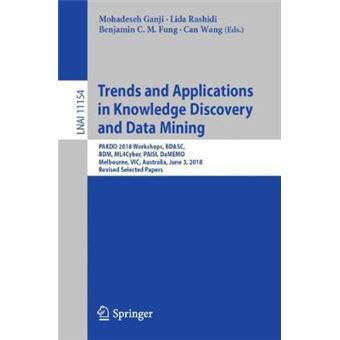 Trends and Applications in Knowledge Discovery and Data Mining PAKDD 2018 Workshops, BDASC, BDM, ML4Cyber, PAISI, DaMEMO, Melbourne, VIC, Australia,  Papers Lecture Notes in Computer Science - 1