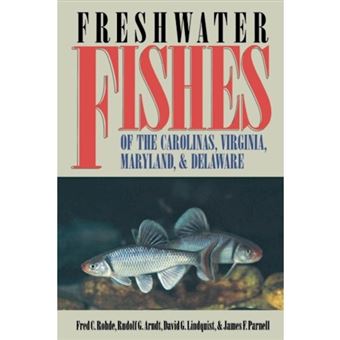Freshwater Fishes of the Carolinas, Virginia, Maryland and Delaware - Paperback - 1996 - 1