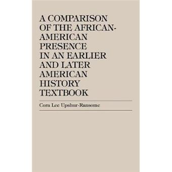 A Comparison of the African-American Presence in an Earlier and Later American History Textbooks - 1