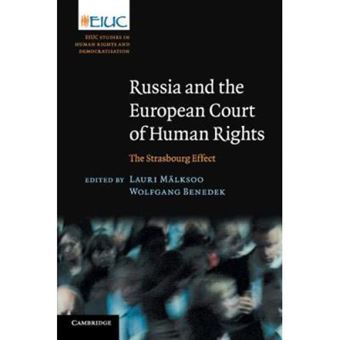 Russia And The European Court Of Human Rights: The Strasbourg Effect (European Inter-University Centre For Human Rights And Democratisation) - [Version Originale] - 1