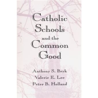 Catholic Schools and the Common Good - Paperback - 1995 - 1