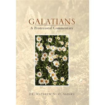 Galatians - A Pentecostal Commentary: A Pentecostal Commentary - Hardback - 1900 - 1