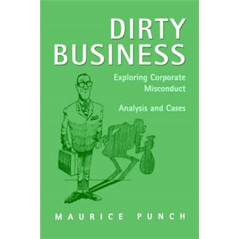 Dirty Business - Exploring Corporate Misconduct: Analysis and Cases - Paperback - 1996 - 1