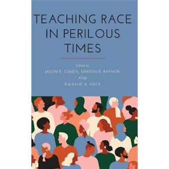 Teaching Race In Perilous Times Suny Series, Critical Race Studies In Education - 1