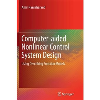 Computer-Aided Nonlinear Control System Design - Using Describing Function Models - Paperback - 2014 - 1