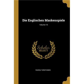 die Englischen Maskenspiele, Volume Paperback -
