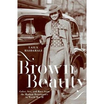 Brown Beauty Color, Sex, And Race From The Harlem Renaissance To World War Ii - 1