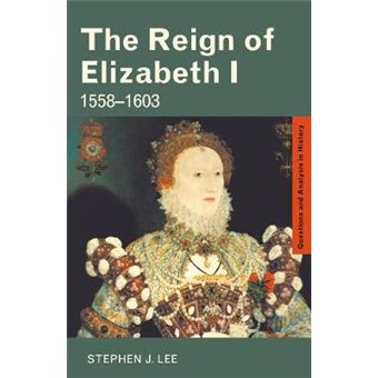 The Reign of Elizabeth I - 1558-1603 - Paperback - 2006 - 1
