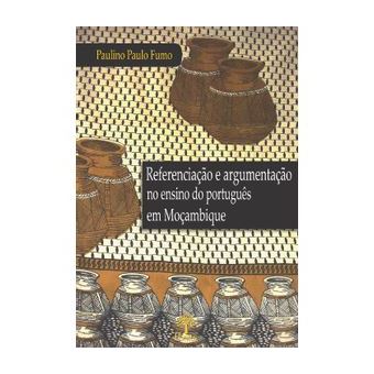 Referenciação e Argumentação no Ensino do Português em Moçambique - 1