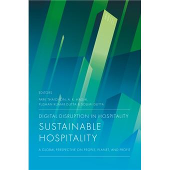 Digital Disruption in Hospitality, Sustainable Hospitality A Global Perspective on People, Planet, and Profit - 1