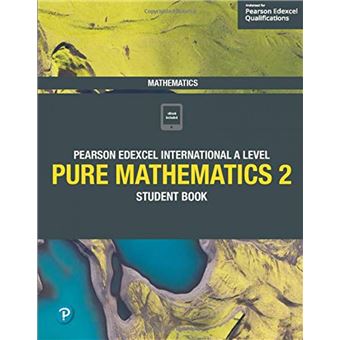 Pearson Edexcel International A Level Mathematics Pure 2 Mathematics Student Book - 1