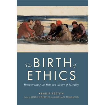 The Birth Of Ethics Reconstructing The Role And Nature Of Morality The Berkeley Tanner Lectures - 1
