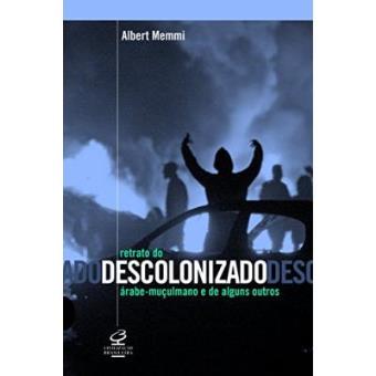 Retrato Do Descolonizado Árabe-Muçulmano E De Alguns Outros - 1