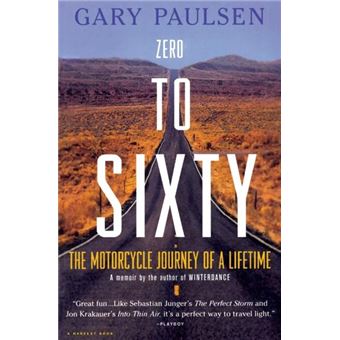 Zero To Sixty The Motorcycle Journey Of A Lifetime - 1