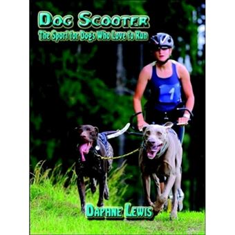 Dog Scooter - The Sport for Dogs Who Love to Run - Paperback - 2006 - 1