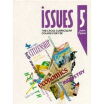 Issues (9) - Pupil Book 5: Cross-Curricular Course For Pse: Bk.5 (Issues - The Cross-Curriculur Course For Pse) - 1
