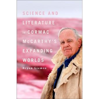 Science And Literature In Cormac Mccarthys Expanding Worlds - 1