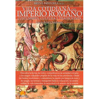 Breve Historia De La Vida Cotidiana Del Imperio Romano - 1