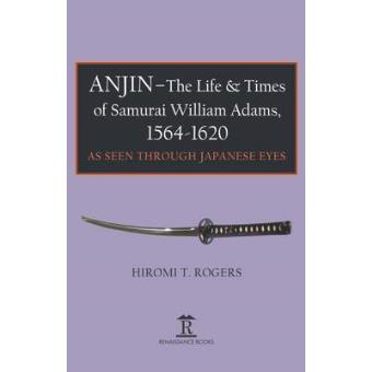 Anjin - The Life And Times Of Samurai William Adams, 1564-1620 - 1