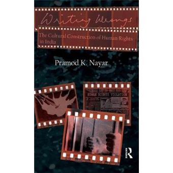 Writing Wrongs - The Cultural Construction of Human Rights in India - Hardback - 2011 - 1