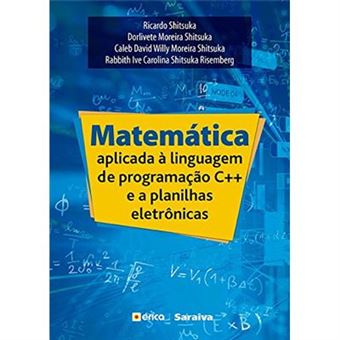 Matemática Aplicada À Linguagem De Programação C++ E A Planilhas Eletrônicas - 1
