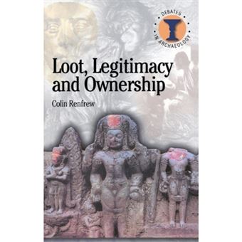 Loot, Legitimacy and Ownership - The Ethical Crisis in Archaeology - Paperback - 2000 - 1